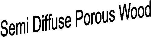 Semi Diffuse Porous Wood